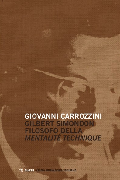 Book Cover: Gilbert Simondon filosofo della mentalité technique